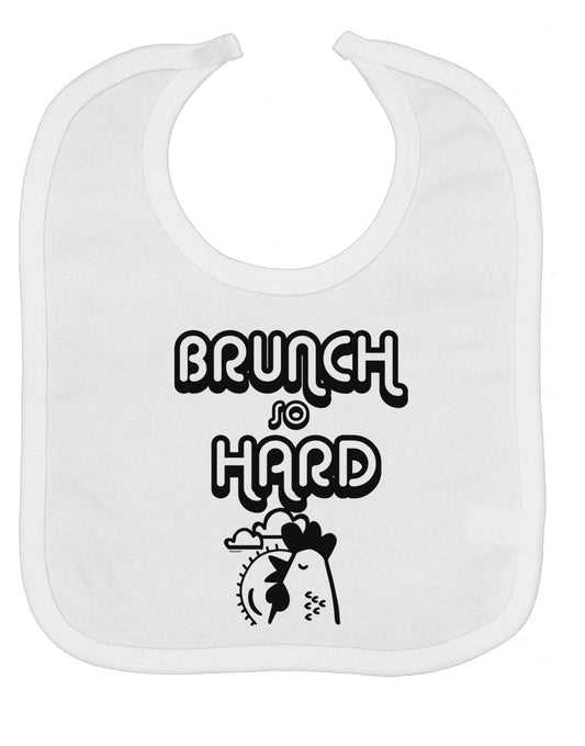 TooLoud Brunch So Hard Hen Baby Bib