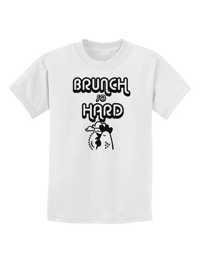 TooLoud Brunch So Hard Hen Childrens T-Shirt-Childrens T-Shirt-TooLoud-White-X-Small-Davson Sales