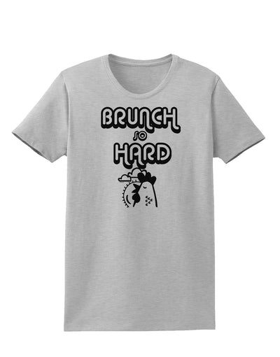 TooLoud Brunch So Hard Hen Womens T-Shirt-Womens T-Shirt-TooLoud-AshGray-X-Small-Davson Sales