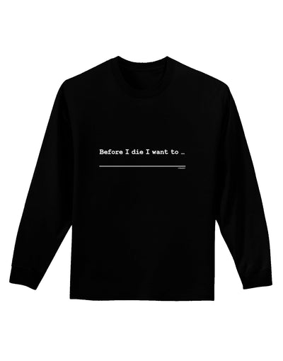 TooLoud Custom Before I Die Dark Adult Long Sleeve Dark T-Shirt-Long Sleeve Shirt-TooLoud-Black-Small-Davson Sales