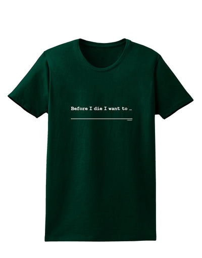 TooLoud Custom Before I Die Dark Womens Dark T-Shirt-Womens T-Shirt-TooLoud-Forest-Green-Small-Davson Sales