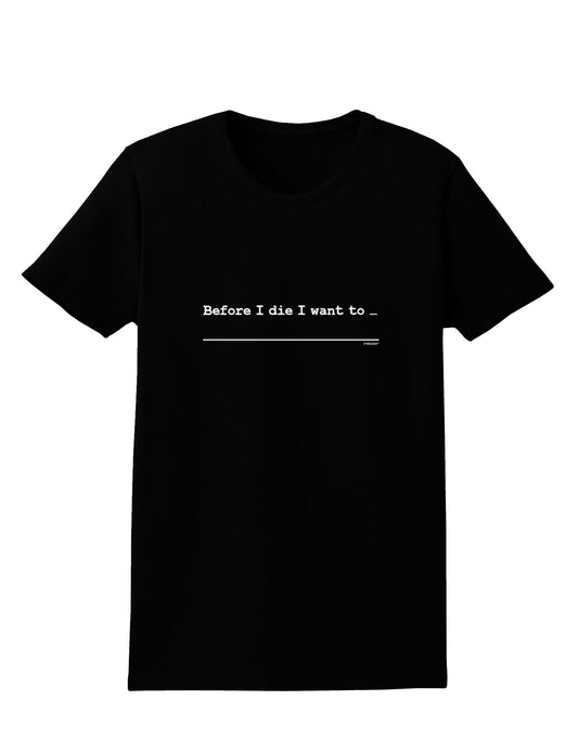 TooLoud Custom Before I Die Dark Womens Dark T-Shirt-Womens T-Shirt-TooLoud-Black-X-Small-Davson Sales