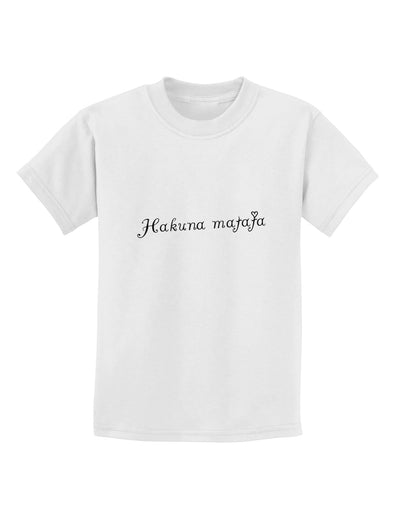 TooLoud Hakuna Matata Childrens T-Shirt-Childrens T-Shirt-TooLoud-White-X-Small-Davson Sales