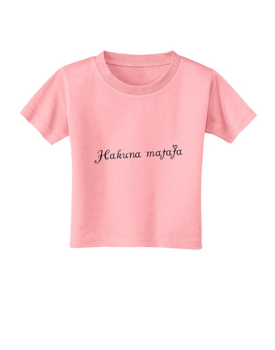 TooLoud Hakuna Matata Toddler T-Shirt-Toddler T-shirt-TooLoud-Candy-Pink-2T-Davson Sales