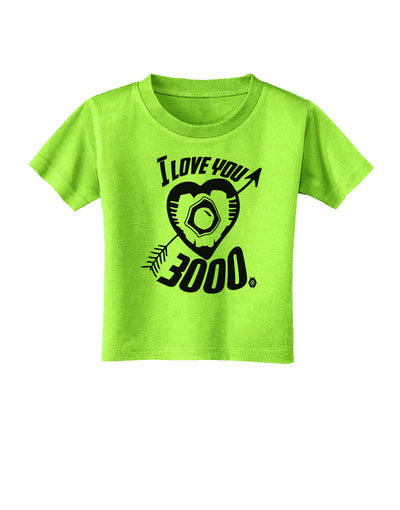 I Love You 3000 Toddler T-Shirt - Lime Green - 4T Tooloud