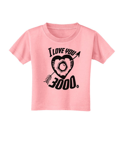 I Love You 3000 Toddler T-Shirt - Candy Pink - 4T Tooloud