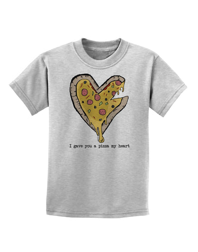 TooLoud I gave you a Pizza my Heart Childrens T-Shirt-Childrens T-Shirt-TooLoud-AshGray-X-Small-Davson Sales