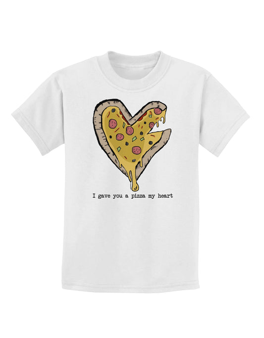 TooLoud I gave you a Pizza my Heart Childrens T-Shirt-Childrens T-Shirt-TooLoud-White-X-Small-Davson Sales