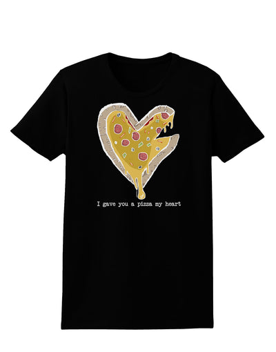 TooLoud I gave you a Pizza my Heart Dark Womens Dark T-Shirt-Womens T-Shirt-TooLoud-Black-X-Small-Davson Sales