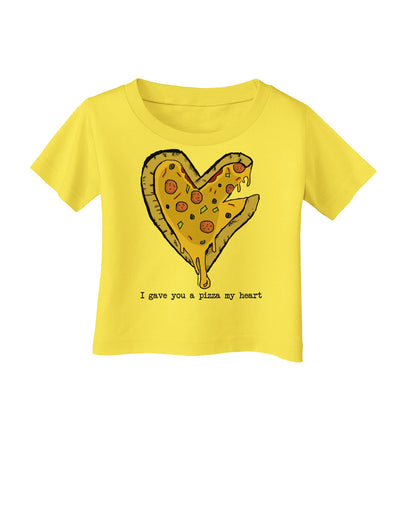 TooLoud I gave you a Pizza my Heart Infant T-Shirt-Infant T-Shirt-TooLoud-Yellow-06-Months-Davson Sales