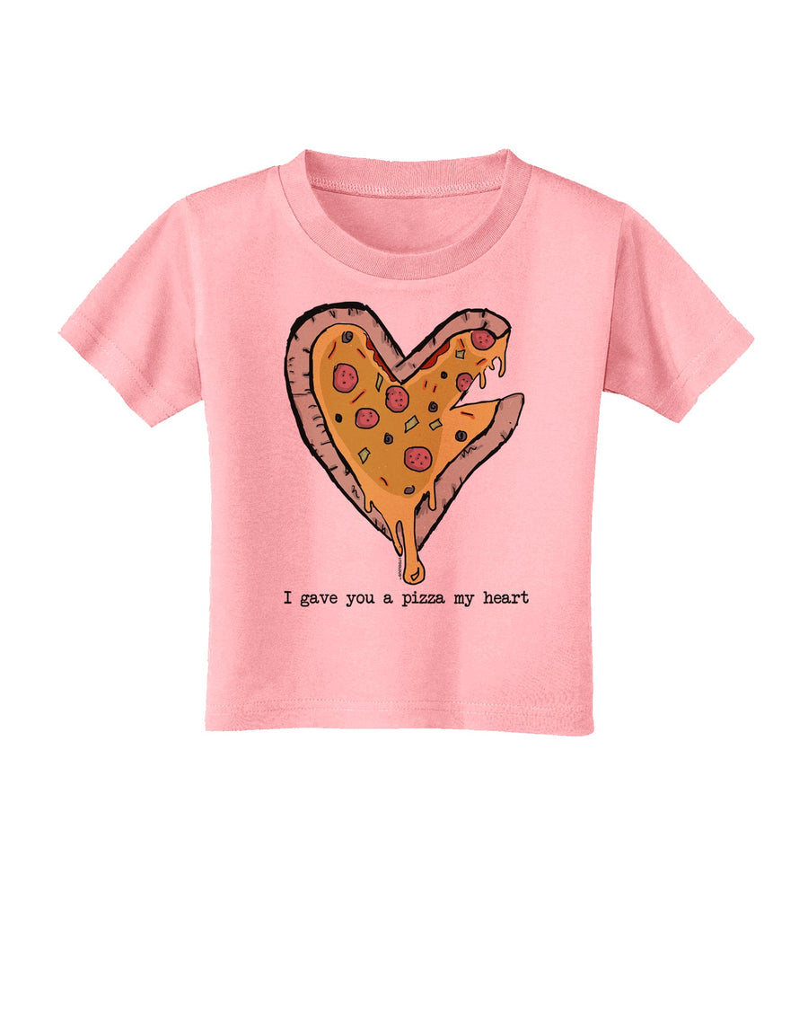 TooLoud I gave you a Pizza my Heart Toddler T-Shirt-Toddler T-shirt-TooLoud-White-2T-Davson Sales