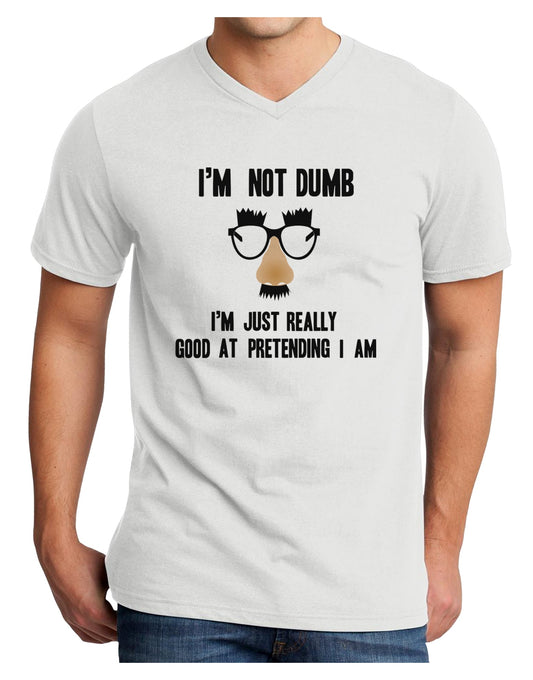 TooLoud I'm not Dumb I'm Just really good at pretending I am Adult V-Neck T-shirt-Mens V-Neck T-Shirt-TooLoud-White-Small-Davson Sales