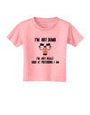 TooLoud I'm not Dumb I'm Just really good at pretending I am Toddler T-Shirt-Toddler T-shirt-TooLoud-Candy-Pink-2T-Davson Sales