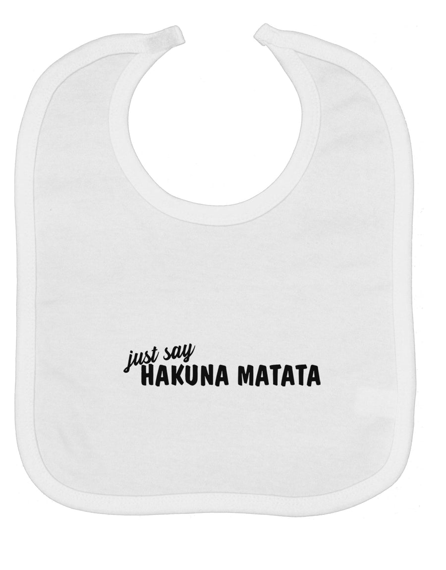 TooLoud Just Say Hakuna Matata Baby Bib