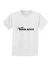 TooLoud Just Say Hakuna Matata Childrens T-Shirt-Childrens T-Shirt-TooLoud-White-X-Small-Davson Sales