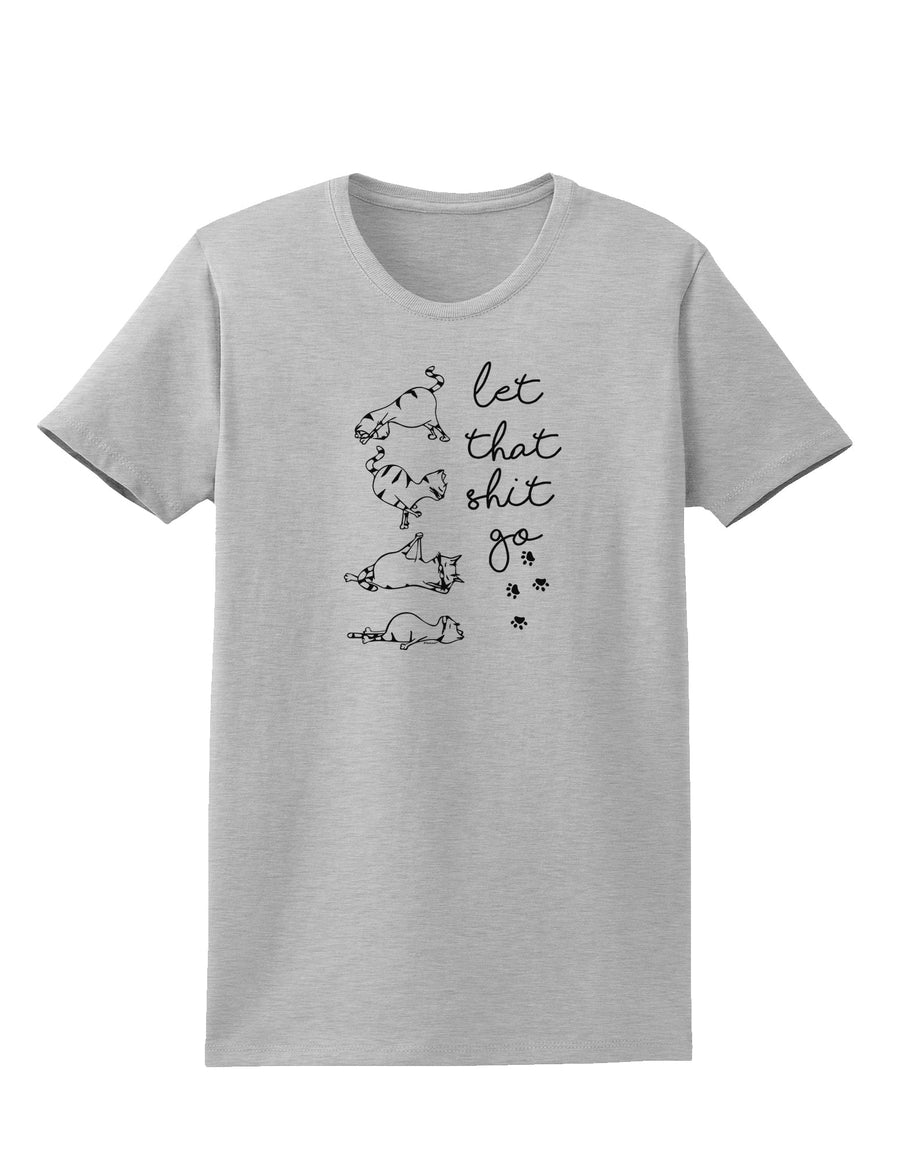 TooLoud Let That Shit Go Cat Yoga Womens T-Shirt-Womens T-Shirt-TooLoud-White-X-Small-Davson Sales