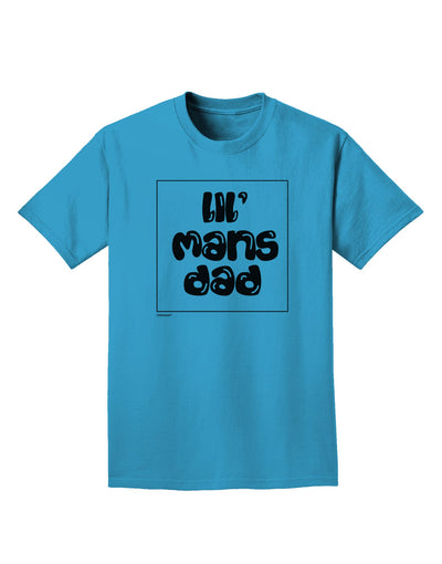 Lil Mans Dad Adult Dark T-Shirt - Turquoise - 4XL Tooloud