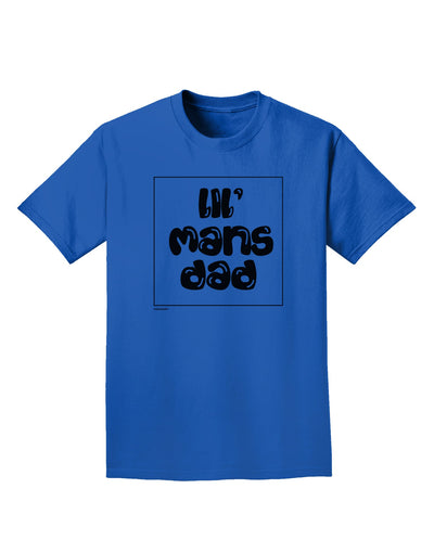 Lil Mans Dad Adult Dark T-Shirt - Royal Blue - 4XL Tooloud