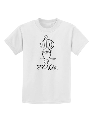 TooLoud Lil Prick Childrens T-Shirt-Childrens T-Shirt-TooLoud-White-X-Small-Davson Sales