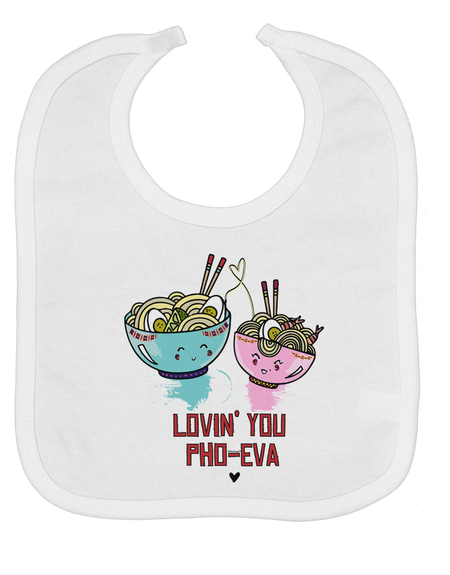 TooLoud Lovin you Pho Eva Baby Bib