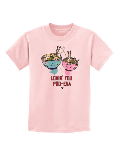 TooLoud Lovin you Pho Eva Childrens T-Shirt-Childrens T-Shirt-TooLoud-PalePink-X-Small-Davson Sales