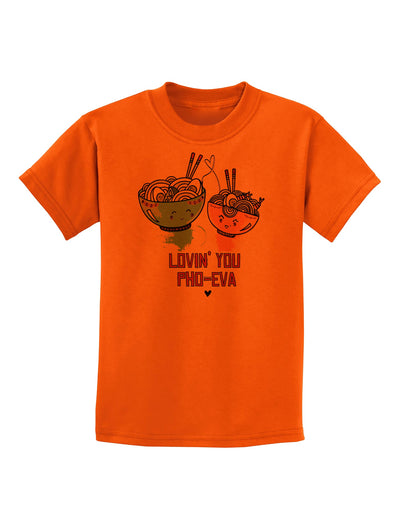 TooLoud Lovin you Pho Eva Childrens T-Shirt-Childrens T-Shirt-TooLoud-Orange-X-Small-Davson Sales