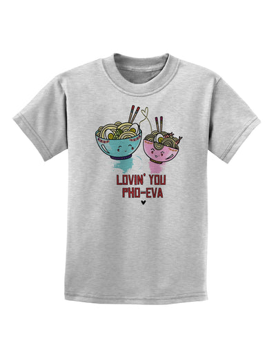 TooLoud Lovin you Pho Eva Childrens T-Shirt-Childrens T-Shirt-TooLoud-AshGray-X-Small-Davson Sales