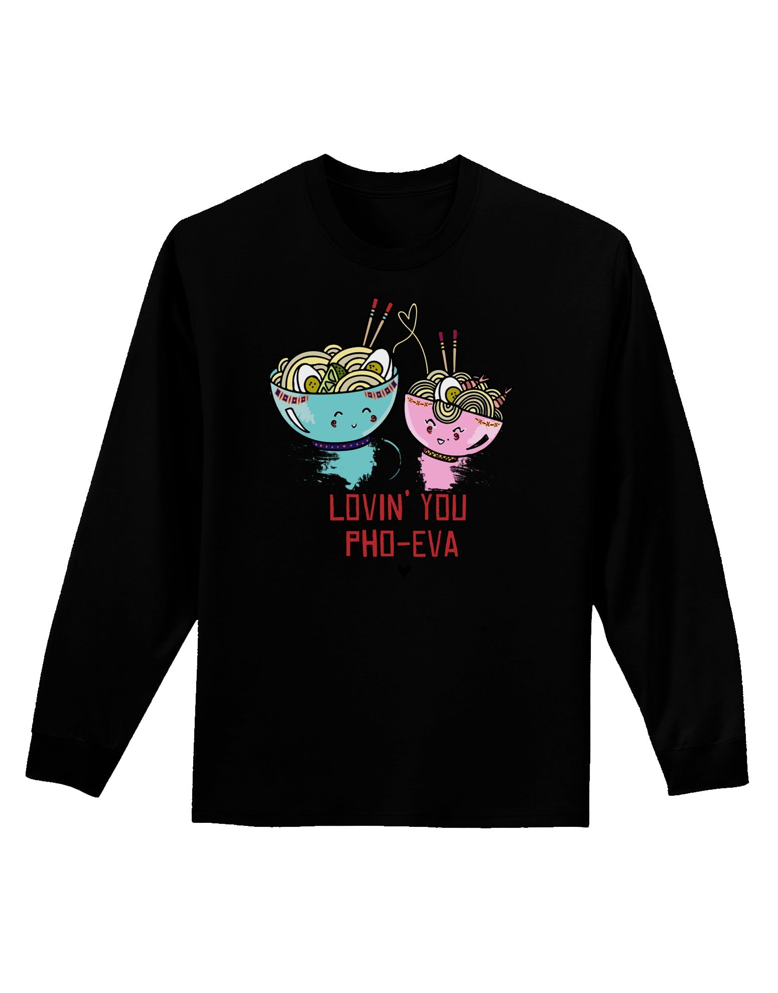 TooLoud Lovin you Pho Eva Dark Adult Long Sleeve Dark T-Shirt-Long Sleeve Shirt-TooLoud-Black-Small-Davson Sales
