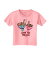TooLoud Lovin you Pho Eva Toddler T-Shirt-Toddler T-shirt-TooLoud-Candy-Pink-2T-Davson Sales