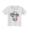 Lovin you Pho Eva Toddler T-Shirt White 4T Tooloud