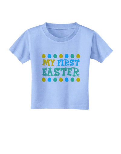 TooLoud My First Easter - Yellow Blue Green Eggs Toddler T-Shirt-Toddler T-Shirt-TooLoud-Aquatic-Blue-2T-Davson Sales
