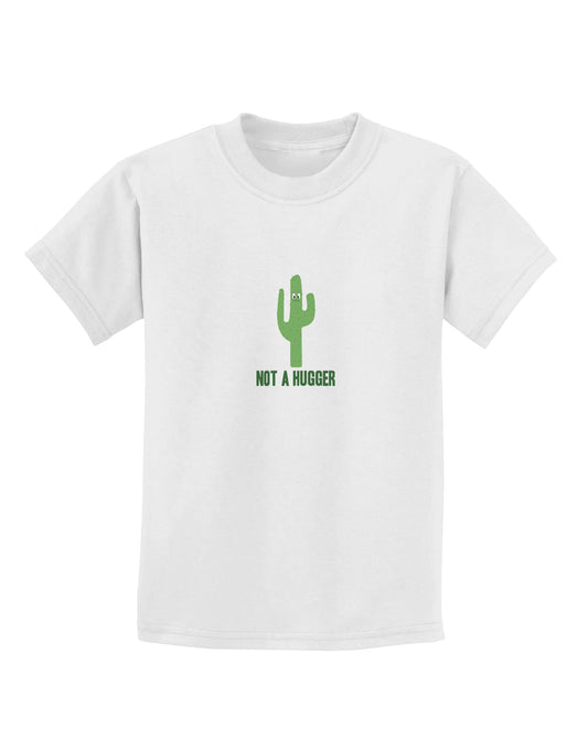 TooLoud Not a Hugger Childrens T-Shirt-Childrens T-Shirt-TooLoud-White-X-Small-Davson Sales
