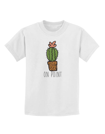 TooLoud On Point Cactus Childrens T-Shirt-Childrens T-Shirt-TooLoud-White-X-Small-Davson Sales