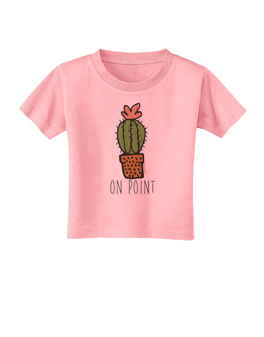 TooLoud On Point Cactus Toddler T-Shirt-Toddler T-shirt-TooLoud-White-2T-Davson Sales
