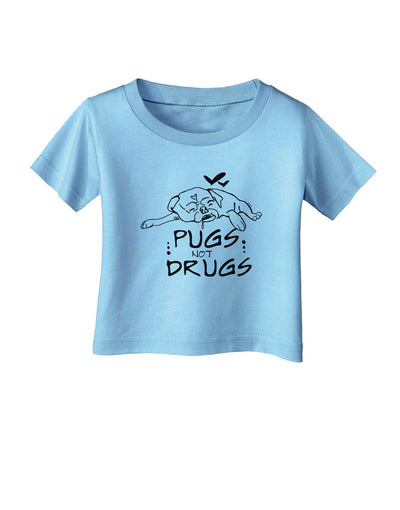 TooLoud Pugs Not Drugs Infant T-Shirt-Infant T-Shirt-TooLoud-Aquatic-Blue-06-Months-Davson Sales