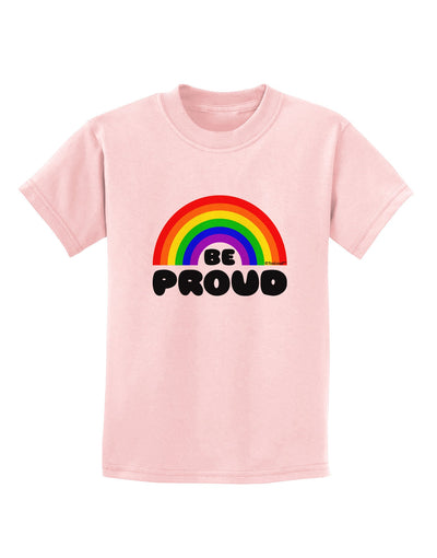 TooLoud Rainbow - Be Proud Gay Pride Childrens T-Shirt-Childrens T-Shirt-TooLoud-PalePink-X-Small-Davson Sales