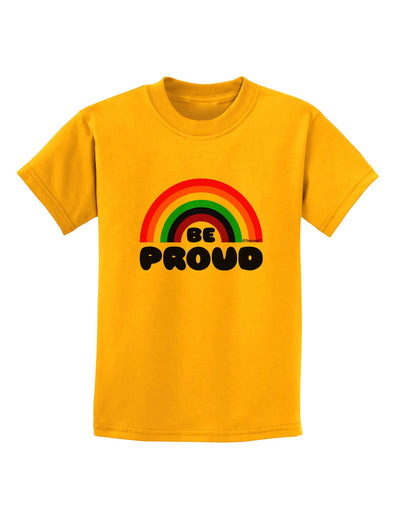 TooLoud Rainbow - Be Proud Gay Pride Childrens T-Shirt-Childrens T-Shirt-TooLoud-Gold-X-Small-Davson Sales