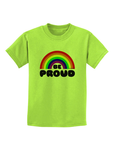 TooLoud Rainbow - Be Proud Gay Pride Childrens T-Shirt-Childrens T-Shirt-TooLoud-Lime-Green-X-Small-Davson Sales