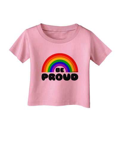 TooLoud Rainbow - Be Proud Gay Pride Infant T-Shirt-Infant T-Shirt-TooLoud-Candy-Pink-06-Months-Davson Sales