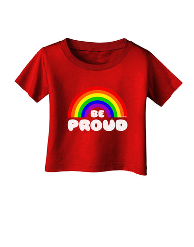 TooLoud Rainbow - Be Proud Gay Pride Infant T-Shirt Dark-Infant T-Shirt-TooLoud-Red-06-Months-Davson Sales