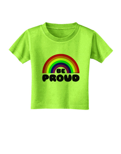 TooLoud Rainbow - Be Proud Gay Pride Toddler T-Shirt-Toddler T-Shirt-TooLoud-Lime-Green-2T-Davson Sales