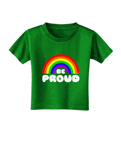 TooLoud Rainbow - Be Proud Gay Pride Toddler T-Shirt Dark-Toddler T-Shirt-TooLoud-Clover-Green-2T-Davson Sales