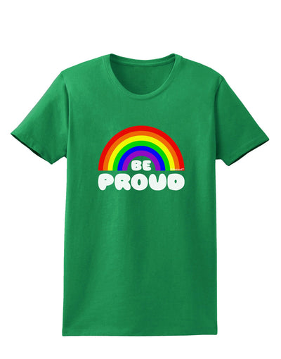 TooLoud Rainbow - Be Proud Gay Pride Womens Dark T-Shirt-Womens T-Shirt-TooLoud-Kelly-Green-X-Small-Davson Sales