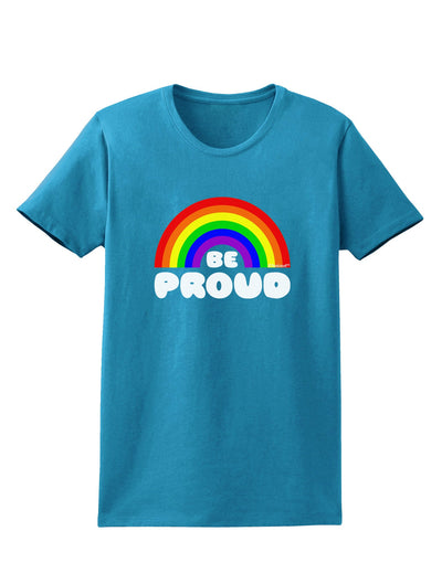 TooLoud Rainbow - Be Proud Gay Pride Womens Dark T-Shirt-Womens T-Shirt-TooLoud-Turquoise-X-Small-Davson Sales