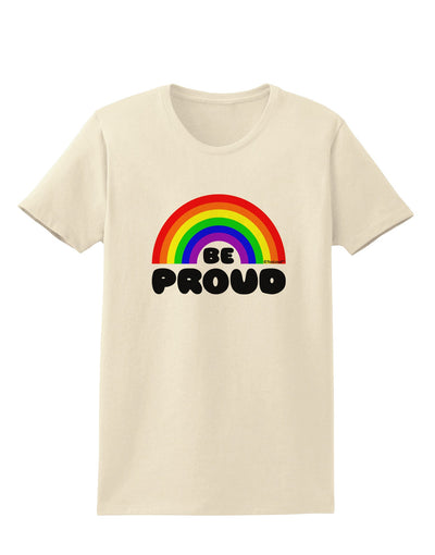 TooLoud Rainbow - Be Proud Gay Pride Womens T-Shirt-Womens T-Shirt-TooLoud-Natural-X-Small-Davson Sales