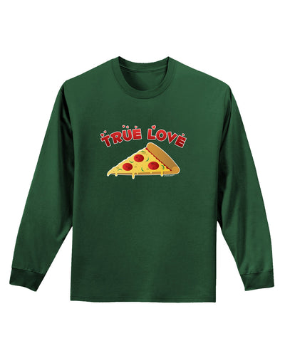 TooLoud True Love - Pizza Adult Long Sleeve Dark T-Shirt-TooLoud-Dark-Green-Small-Davson Sales