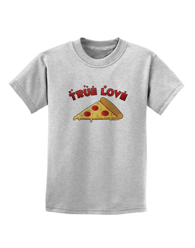 TooLoud True Love - Pizza Childrens T-Shirt-Childrens T-Shirt-TooLoud-AshGray-X-Small-Davson Sales