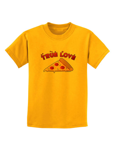 TooLoud True Love - Pizza Childrens T-Shirt-Childrens T-Shirt-TooLoud-Gold-X-Small-Davson Sales