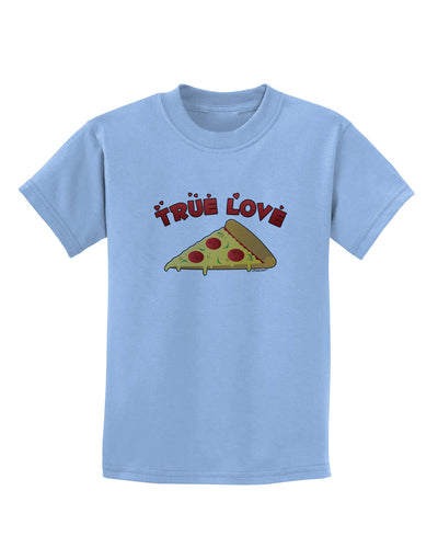 TooLoud True Love - Pizza Childrens T-Shirt-Childrens T-Shirt-TooLoud-Light-Blue-X-Small-Davson Sales