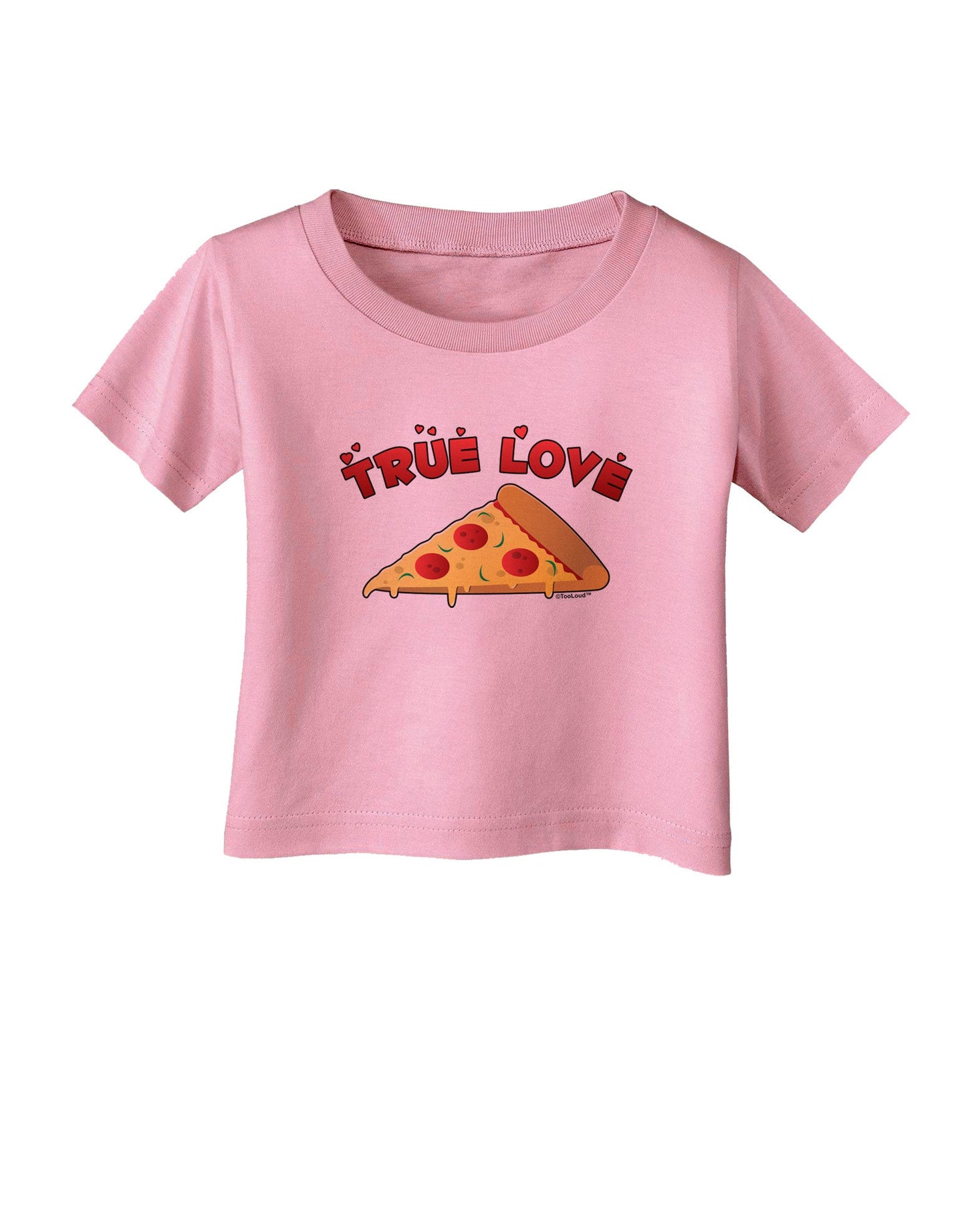 TooLoud True Love - Pizza Infant T-Shirt-Infant T-Shirt-TooLoud-Candy-Pink-06-Months-Davson Sales